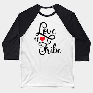 Love Me Tribe Baseball T-Shirt